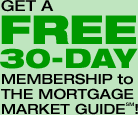 Get a Free 30-Day Membership to The Mortgage Market Guide!